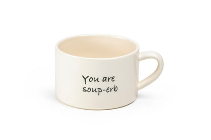 You Are Soup-erb Soup Bowl with Handle